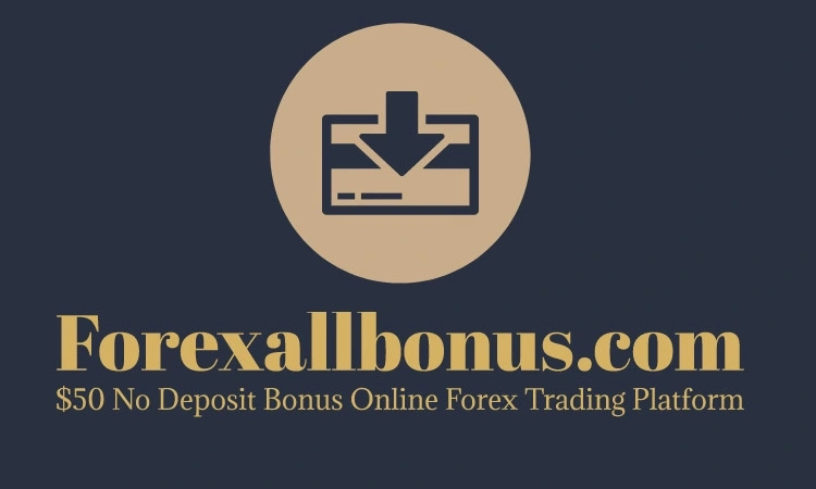 $50 No Deposit Bonus Online Forex Trading Platform