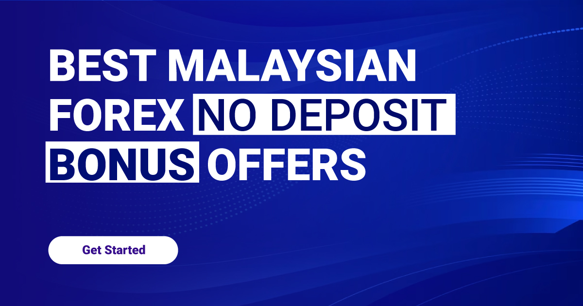 Best Malaysian Forex No Deposit Bonus Offers