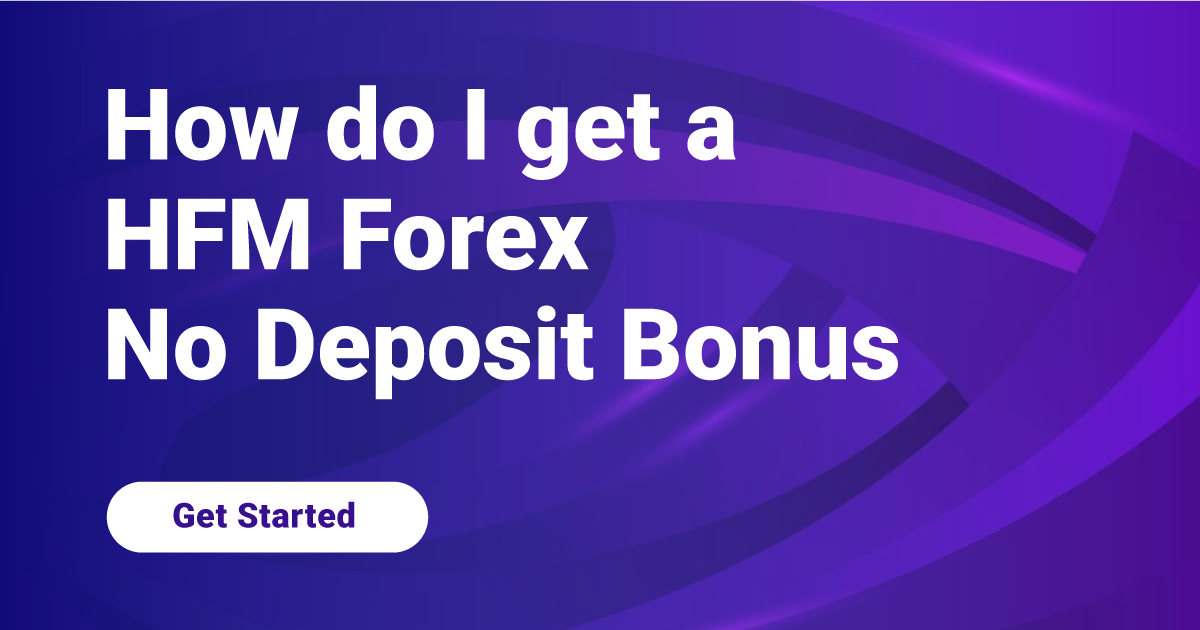 How do I get a HFM $50 Forex No Deposit Bonus