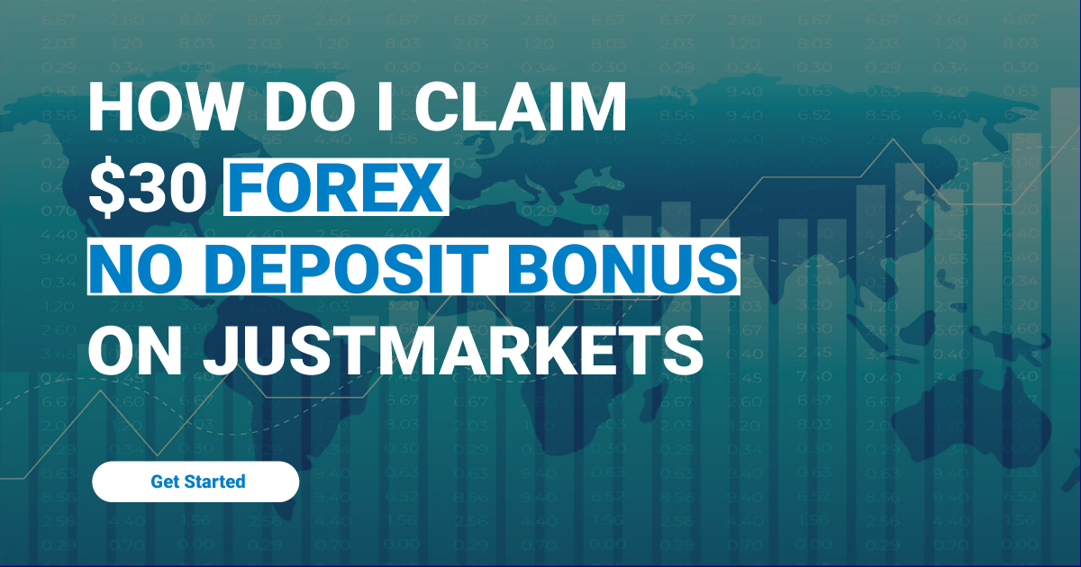 How do I claim $30 Forex No Deposit Bonus on JustMarkets